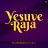 About Yesuve Raja Song